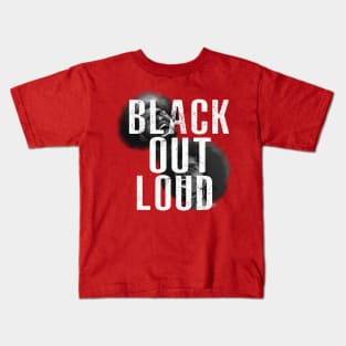 Black Out Loud by Donney Rose Kids T-Shirt